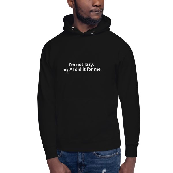 MY AI DID IT Hoodie